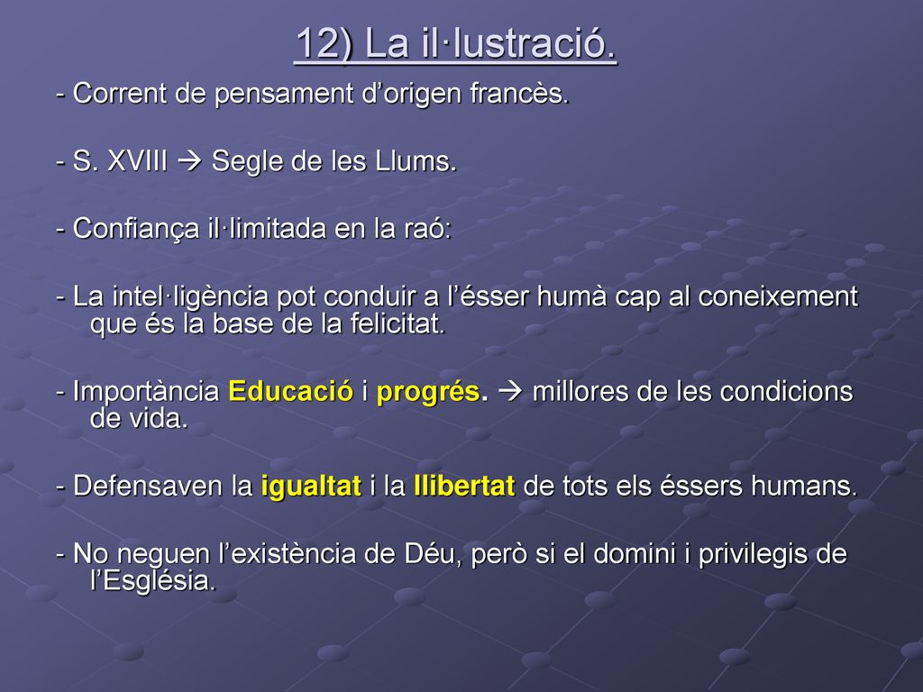 12) La il·lustració. - Corrent de pensament d’origen francès.