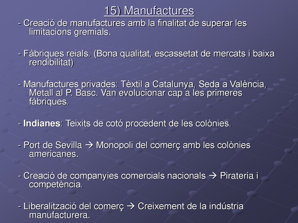15) Manufactures - Creació de manufactures amb la finalitat de superar les limitacions gremials.