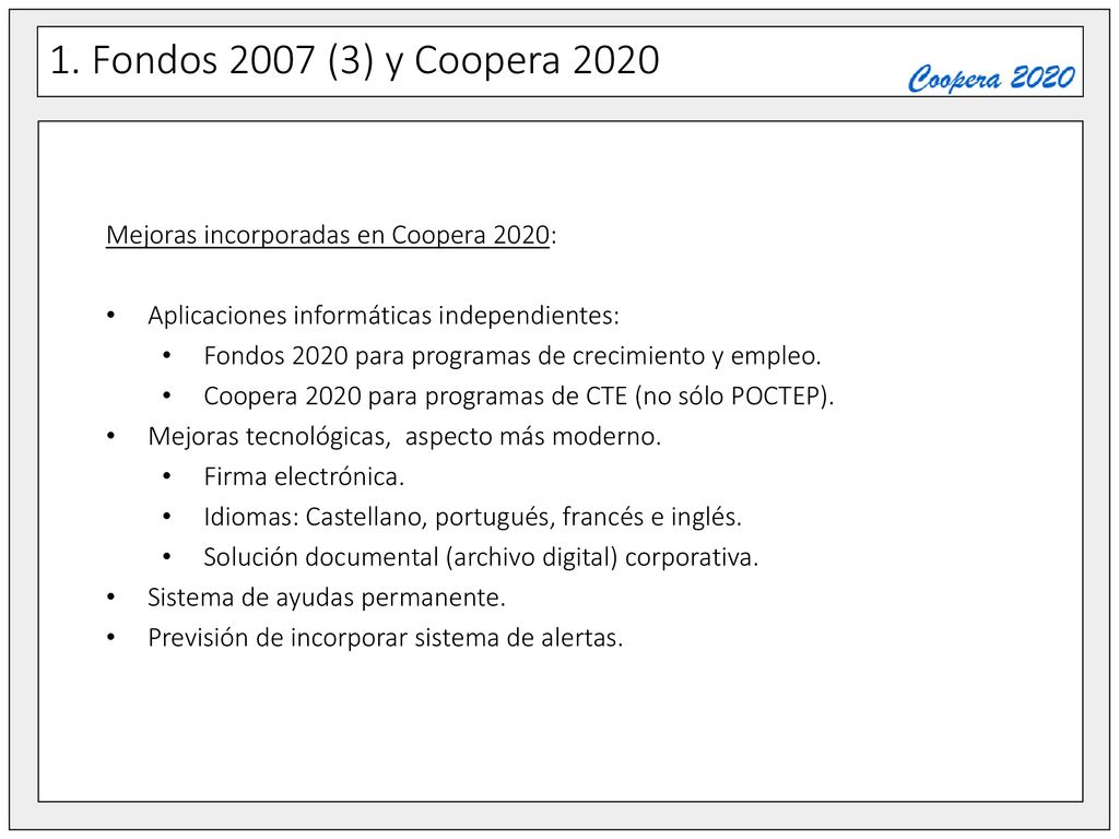 1. Fondos 2007 (3) y Coopera 2020 Mejoras incorporadas en Coopera 2020: Aplicaciones informáticas independientes: