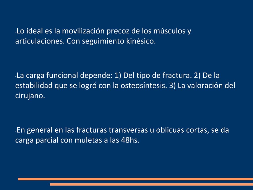 Lo ideal es la movilización precoz de los músculos y articulaciones