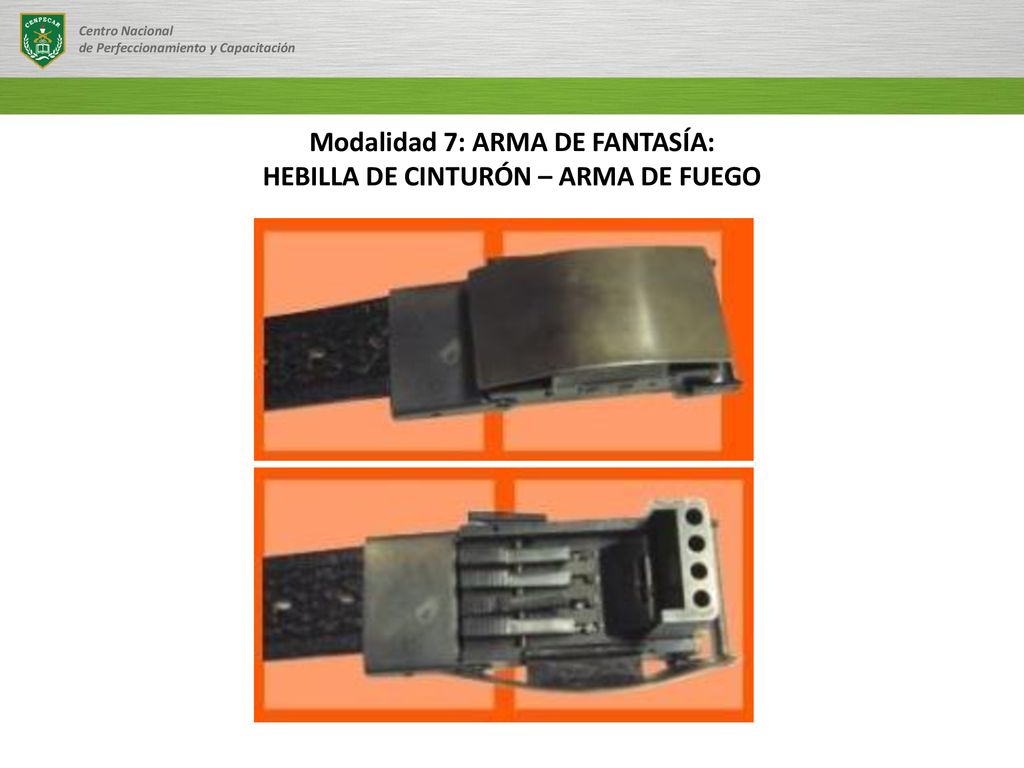 Modalidad 7: ARMA DE FANTASÍA: HEBILLA DE CINTURÓN – ARMA DE FUEGO