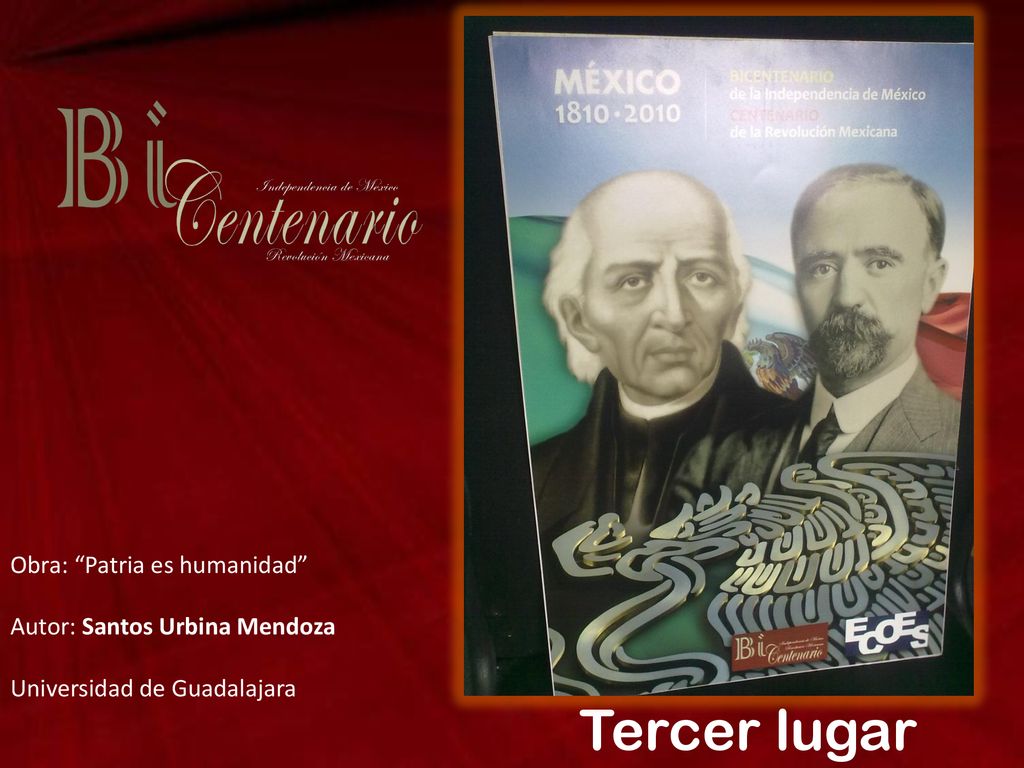Tercer lugar Obra: Patria es humanidad Autor: Santos Urbina Mendoza