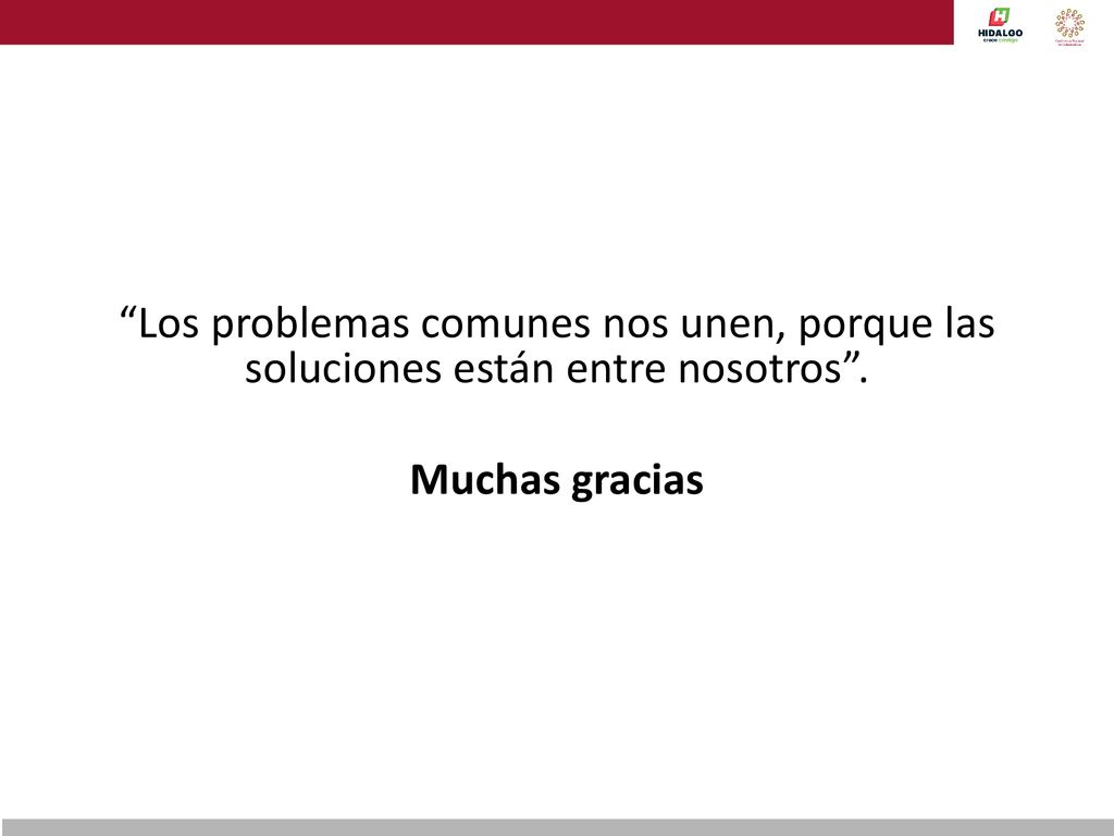 Los problemas comunes nos unen, porque las soluciones están entre nosotros .
