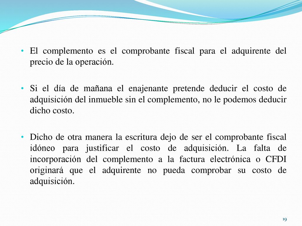 El complemento es el comprobante fiscal para el adquirente del precio de la operación.