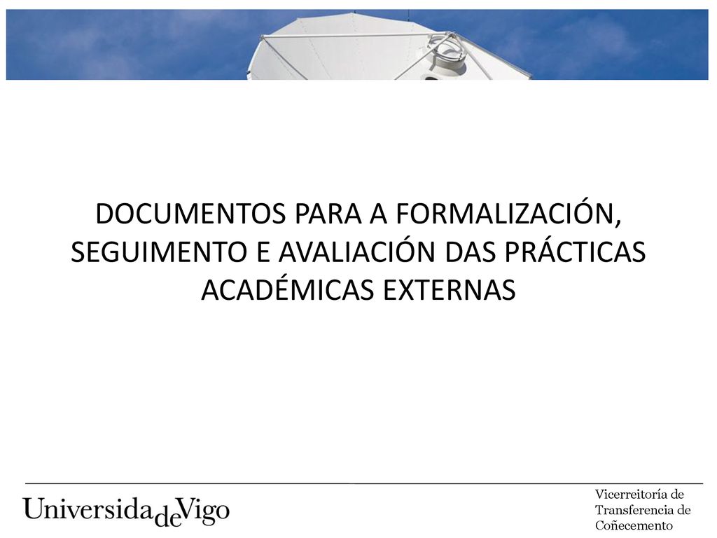 DOCUMENTOS PARA A FORMALIZACIÓN, SEGUIMENTO E AVALIACIÓN DAS PRÁCTICAS ACADÉMICAS EXTERNAS