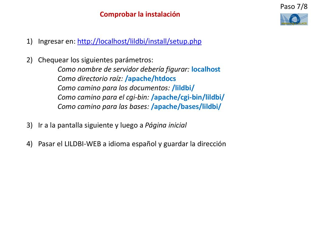 Paso 7/8 Comprobar la instalación. Ingresar en:   Chequear los siguientes parámetros: