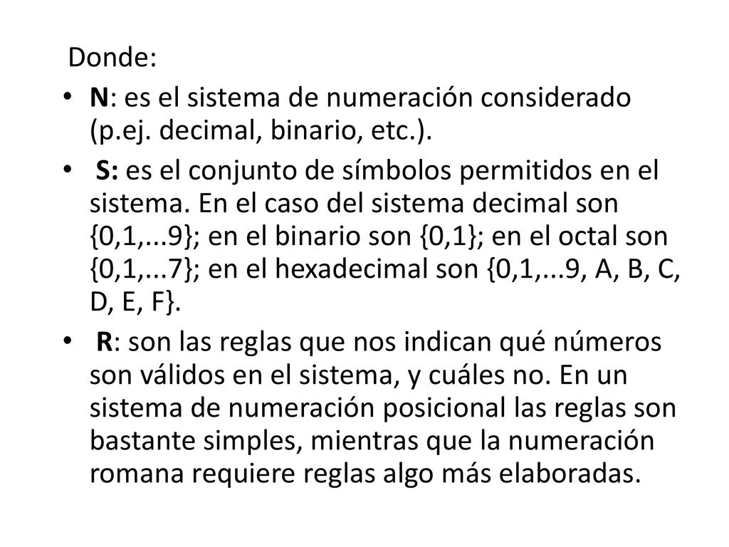 Donde: N: es el sistema de numeración considerado (p.ej. decimal, binario, etc.).