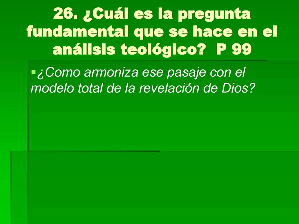 26. ¿Cuál es la pregunta fundamental que se hace en el análisis teológico P 99
