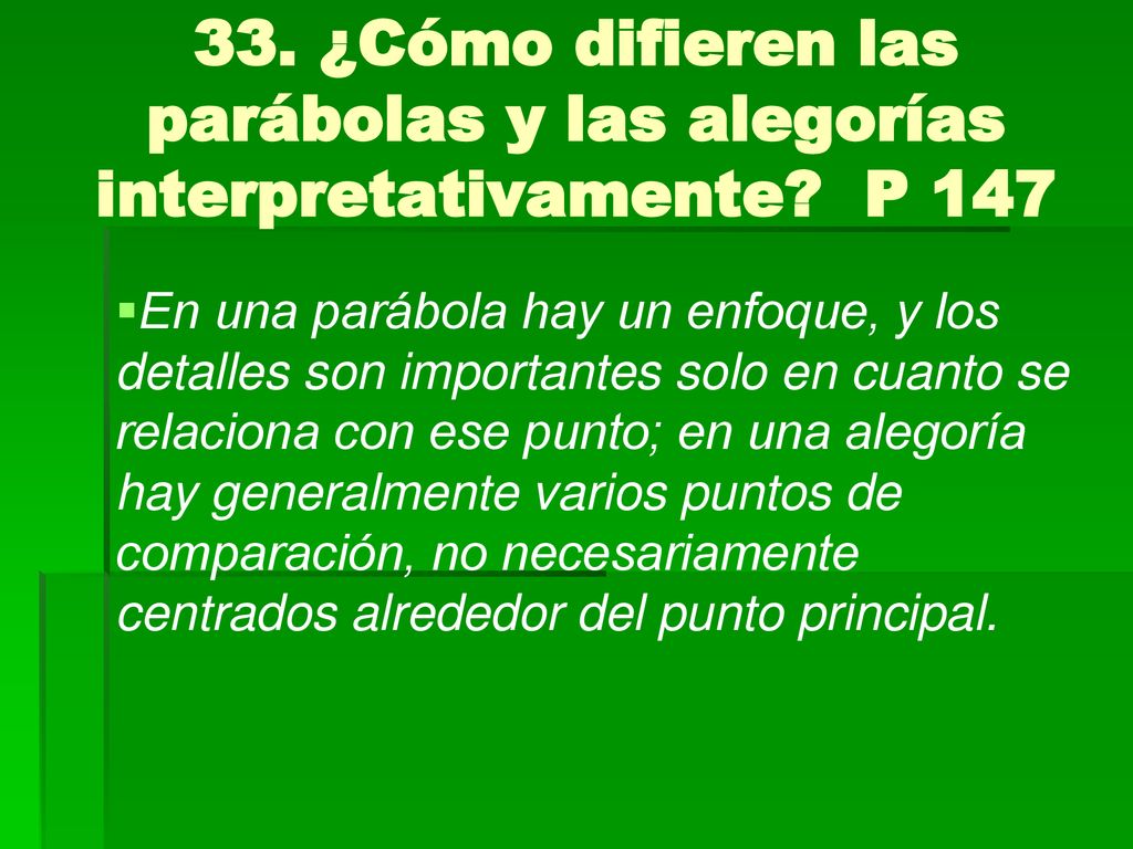 33. ¿Cómo difieren las parábolas y las alegorías interpretativamente