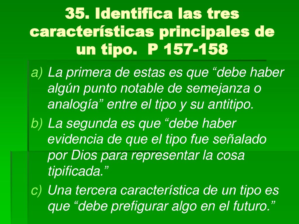 35. Identifica las tres características principales de un tipo