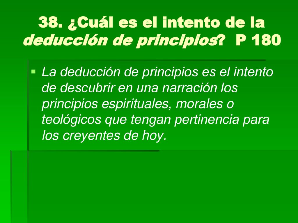 38. ¿Cuál es el intento de la deducción de principios P 180