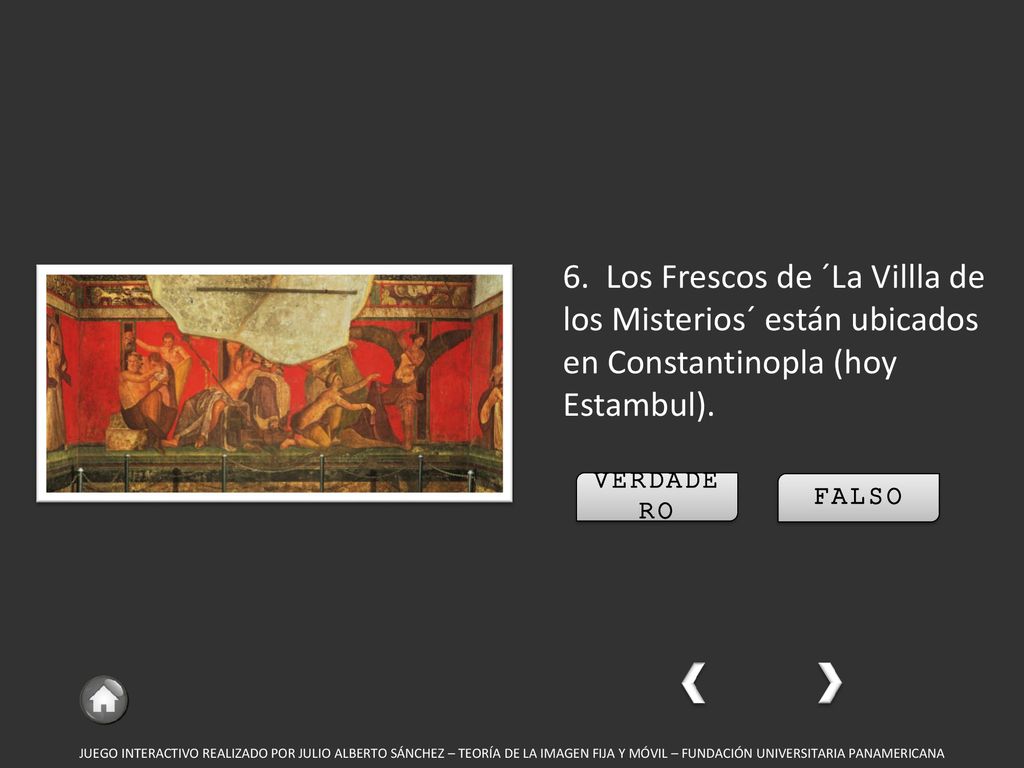 6. Los Frescos de ´La Villla de los Misterios´ están ubicados en Constantinopla (hoy Estambul).