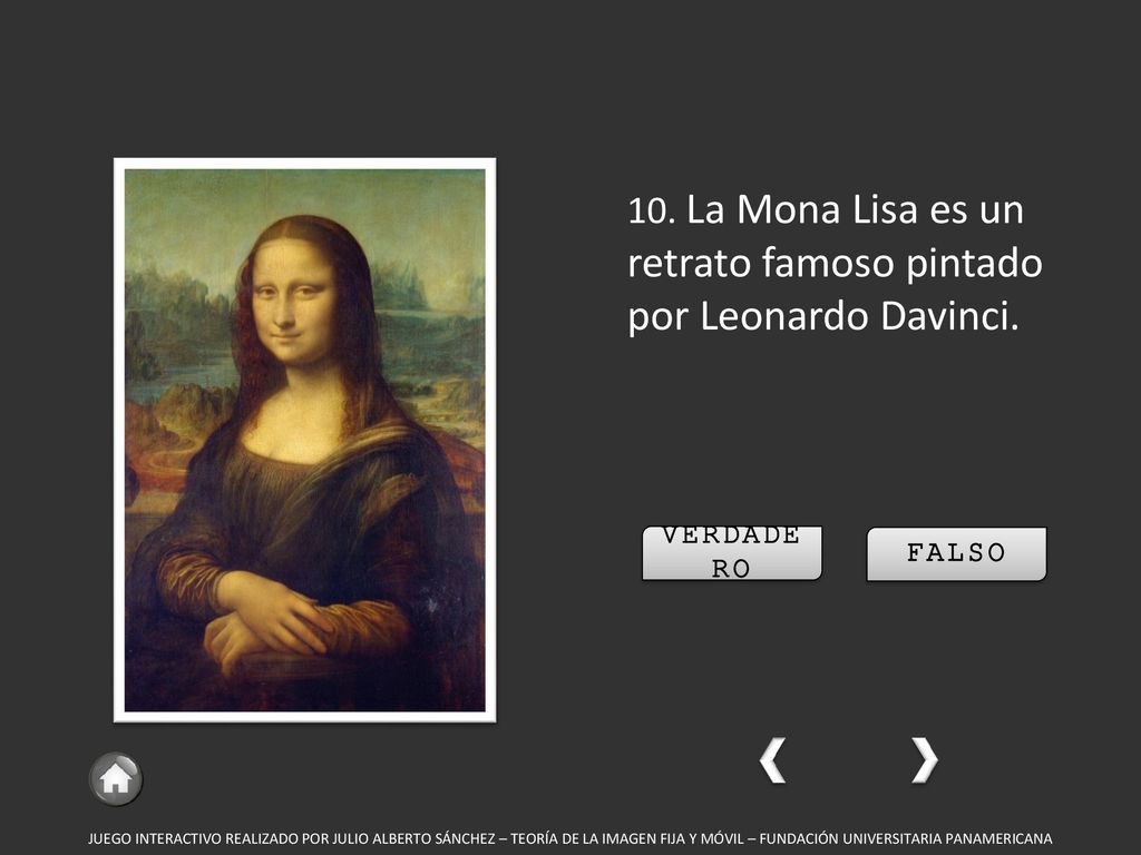 10. La Mona Lisa es un retrato famoso pintado por Leonardo Davinci.