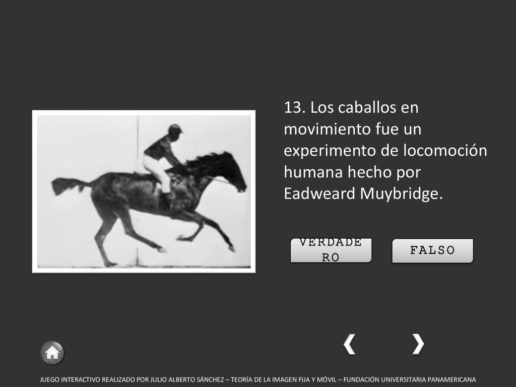 13. Los caballos en movimiento fue un experimento de locomoción humana hecho por Eadweard Muybridge.