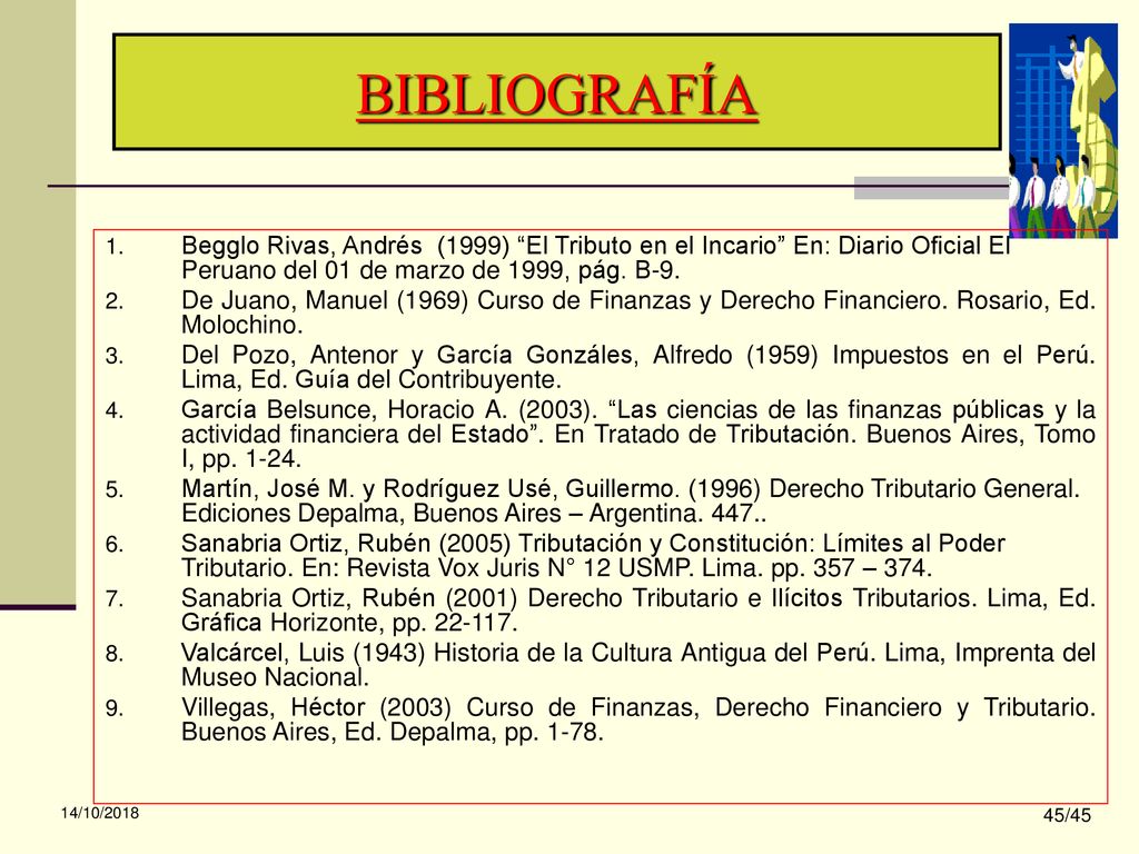BIBLIOGRAFÍA Begglo Rivas, Andrés (1999) El Tributo en el Incario En: Diario Oficial El Peruano del 01 de marzo de 1999, pág. B-9.
