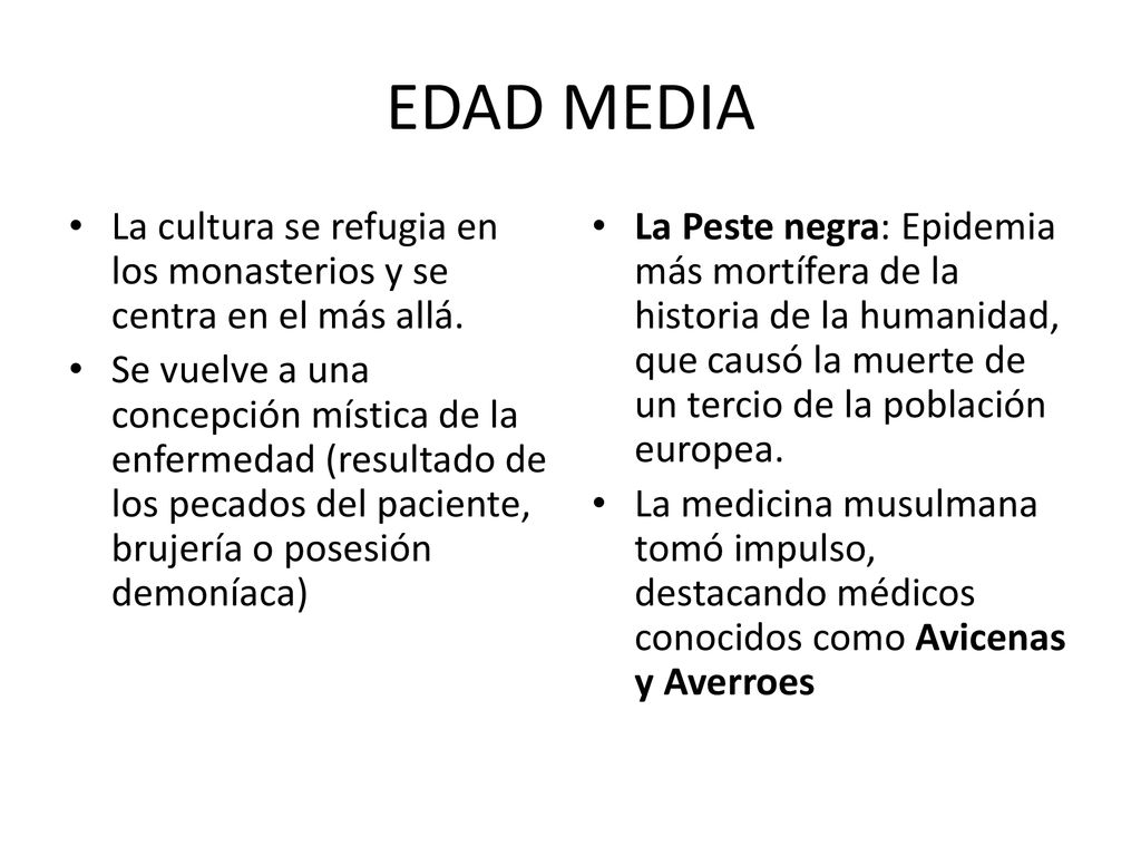 EDAD MEDIA La cultura se refugia en los monasterios y se centra en el más allá.