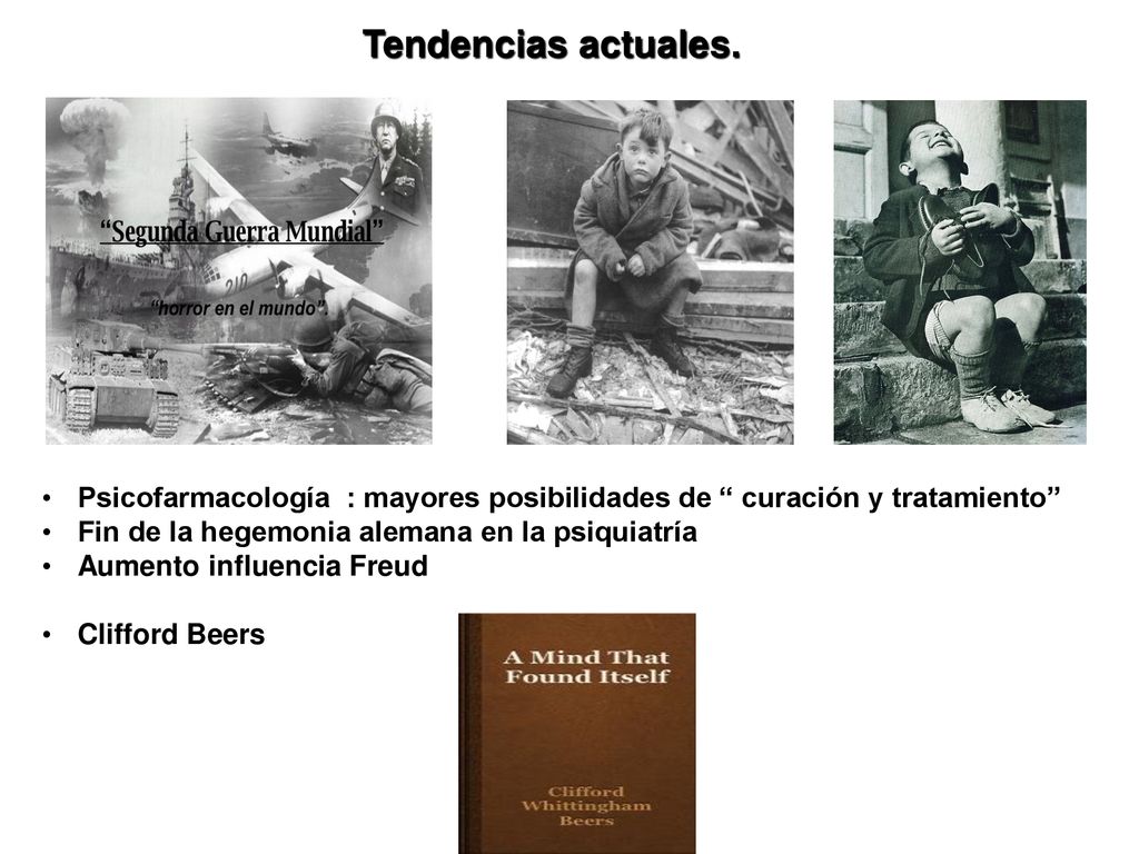 Tendencias actuales. Psicofarmacología : mayores posibilidades de curación y tratamiento Fin de la hegemonia alemana en la psiquiatría.
