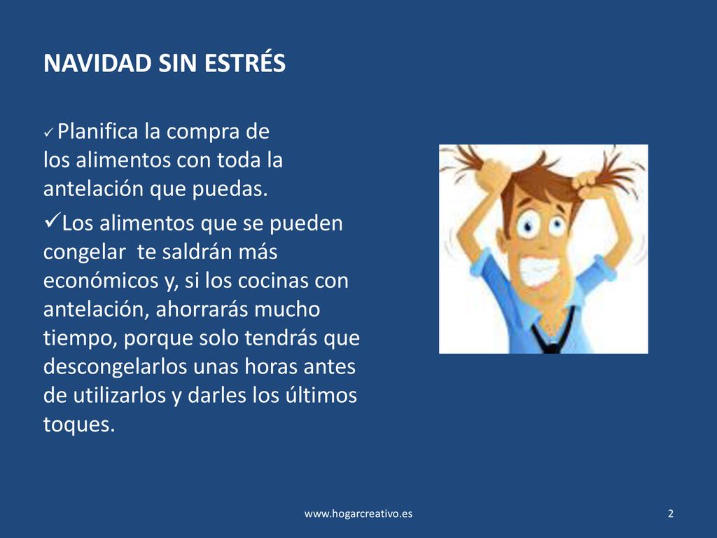 NAVIDAD SIN ESTRÉS Planifica la compra de los alimentos con toda la antelación que puedas.