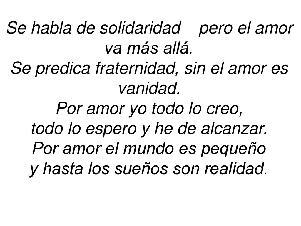 Se habla de solidaridad pero el amor va más allá.