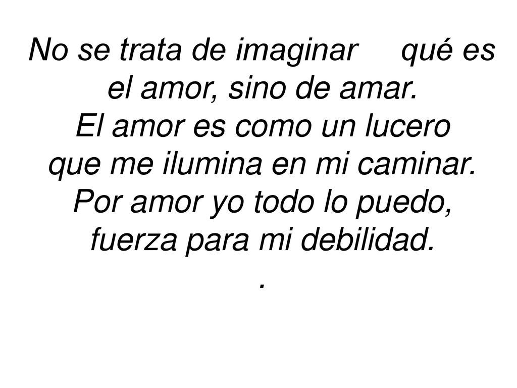 No se trata de imaginar qué es el amor, sino de amar.