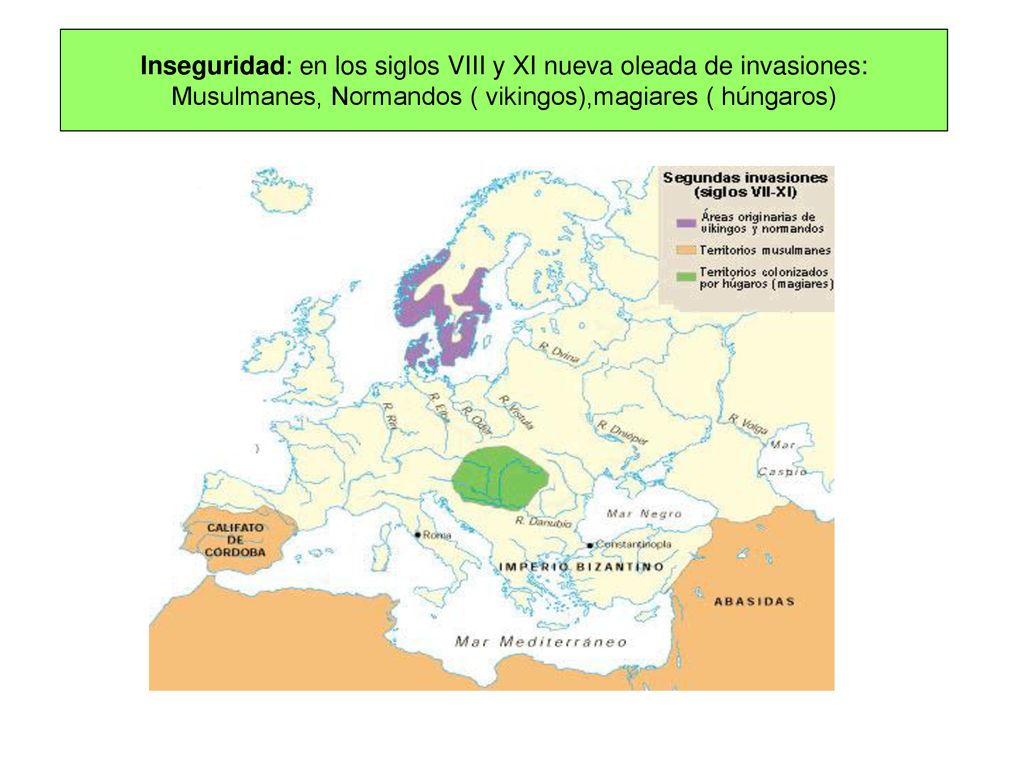 Inseguridad: en los siglos VIII y XI nueva oleada de invasiones: