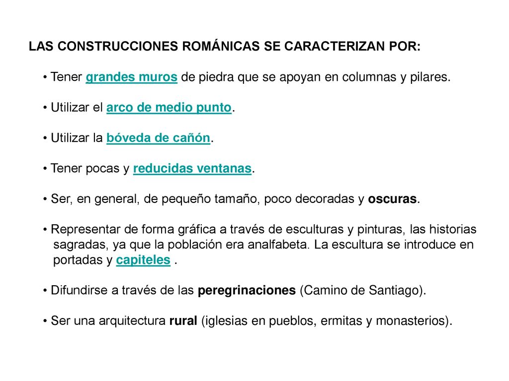 LAS CONSTRUCCIONES ROMÁNICAS SE CARACTERIZAN POR: • Tener grandes muros de piedra que se apoyan en columnas y pilares.