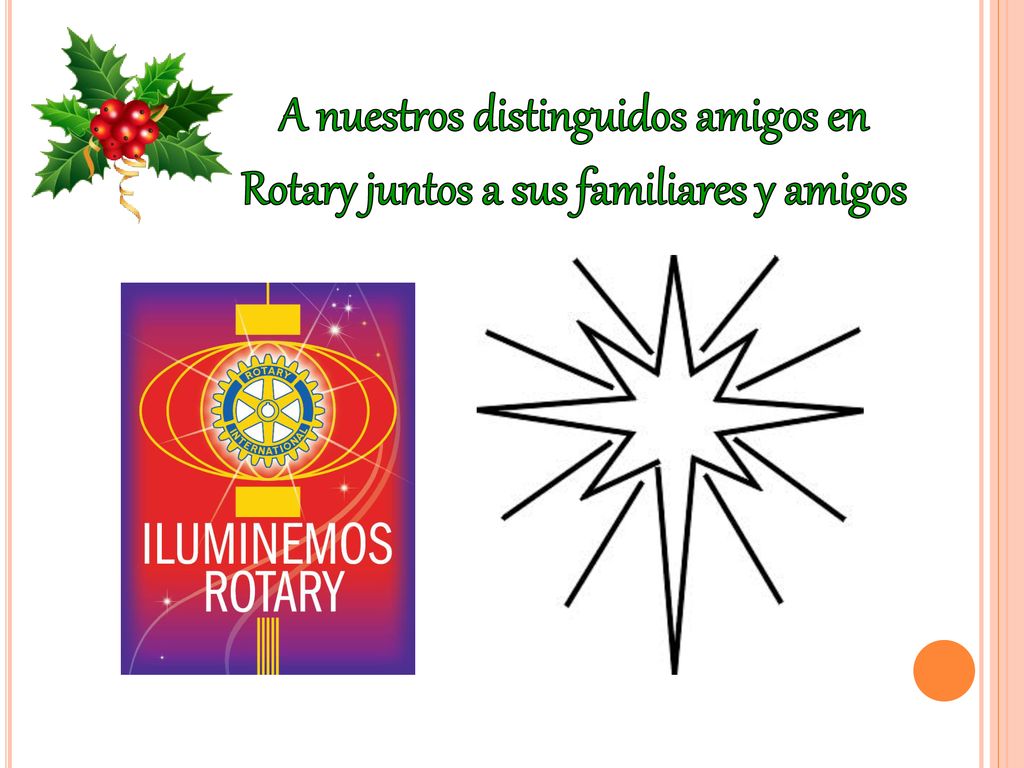 A nuestros distinguidos amigos en Rotary juntos a sus familiares y amigos