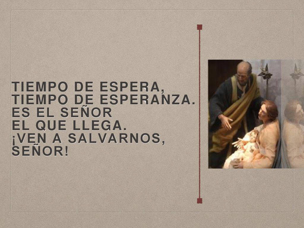 Tiempo de espera, tiempo de esperanza. Es el Señor