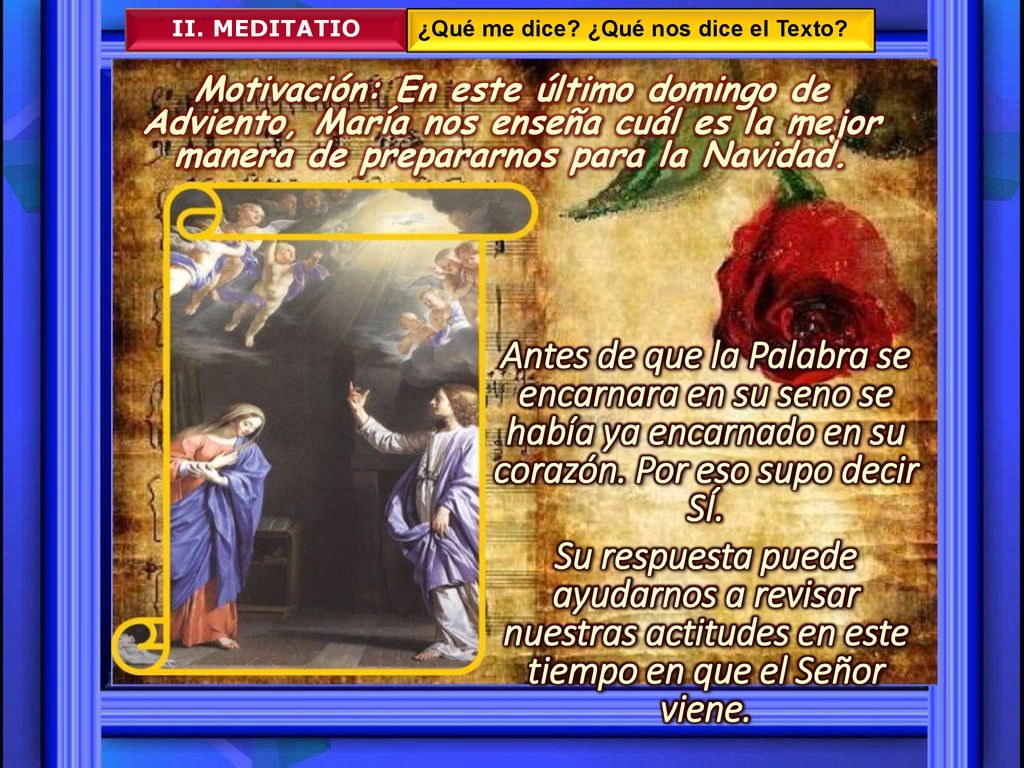 II. MEDITATIO ¿Qué me dice ¿Qué nos dice el Texto