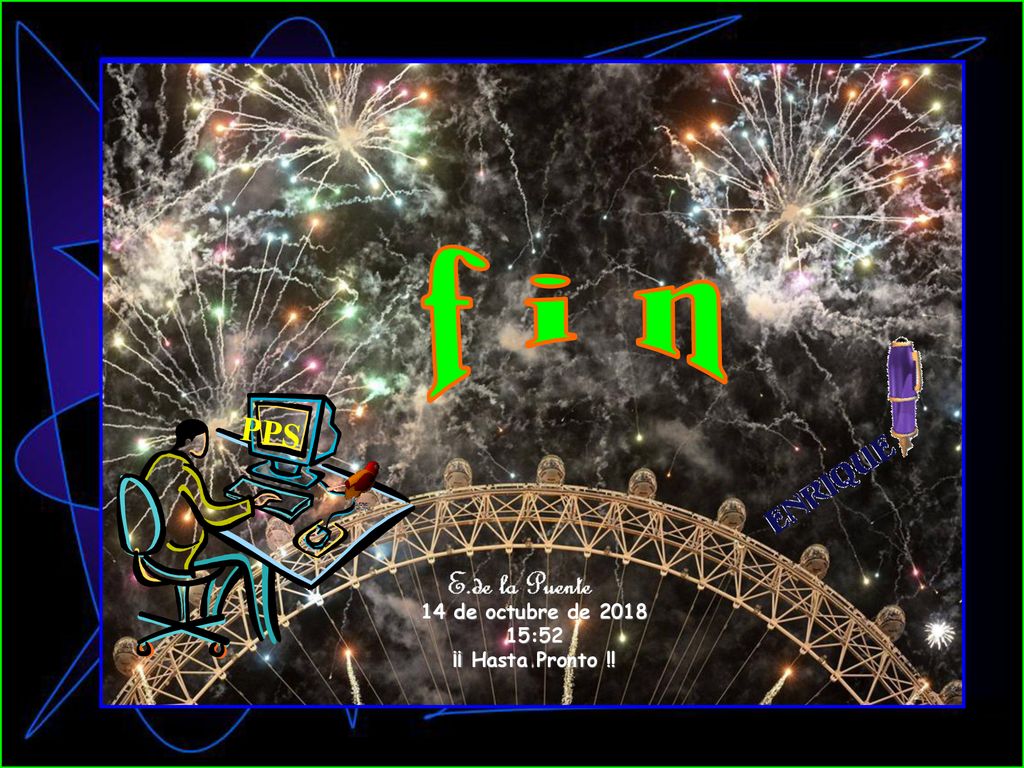 f i n PPS 14 de octubre de :52 ¡¡ Hasta Pronto !!