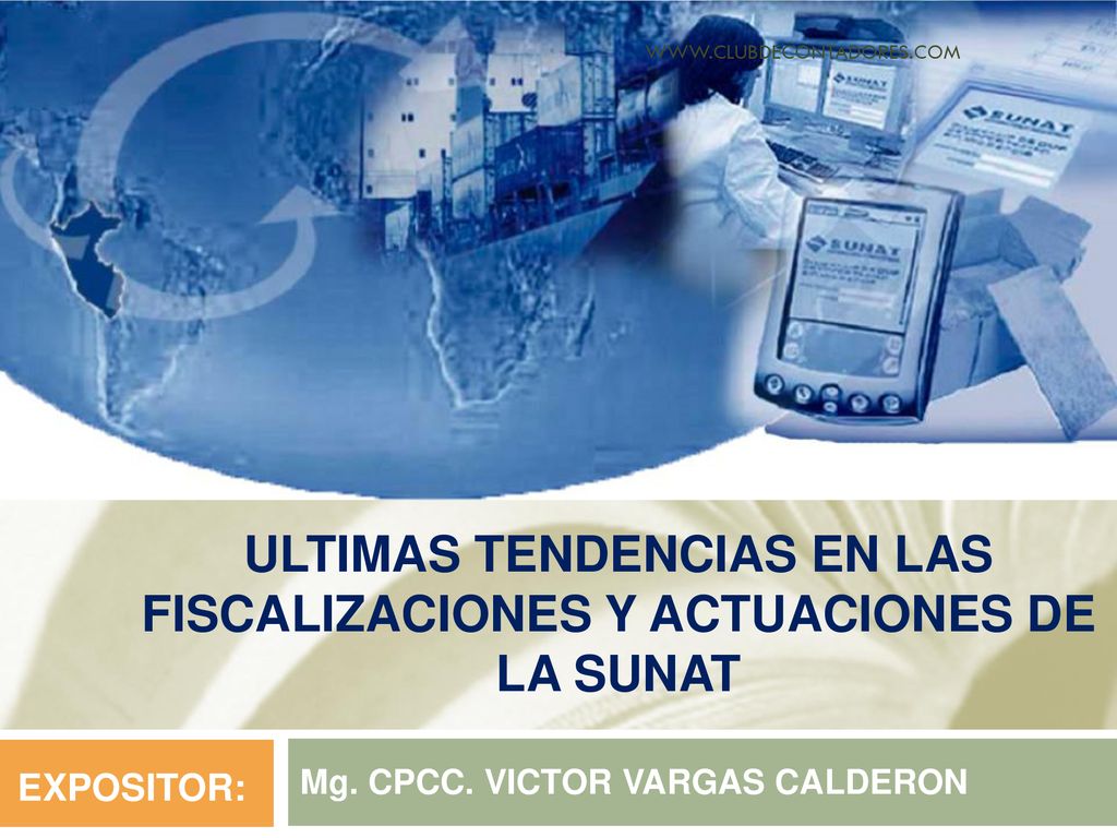 ULTIMAS TENDENCIAS EN LAS FISCALIZACIONES Y ACTUACIONES DE LA SUNAT