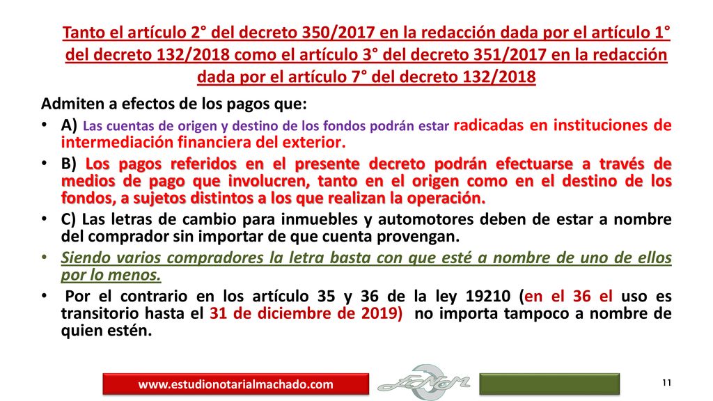 Tanto el artículo 2° del decreto 350/2017 en la redacción dada por el artículo 1° del decreto 132/2018 como el artículo 3° del decreto 351/2017 en la redacción dada por el artículo 7° del decreto 132/2018