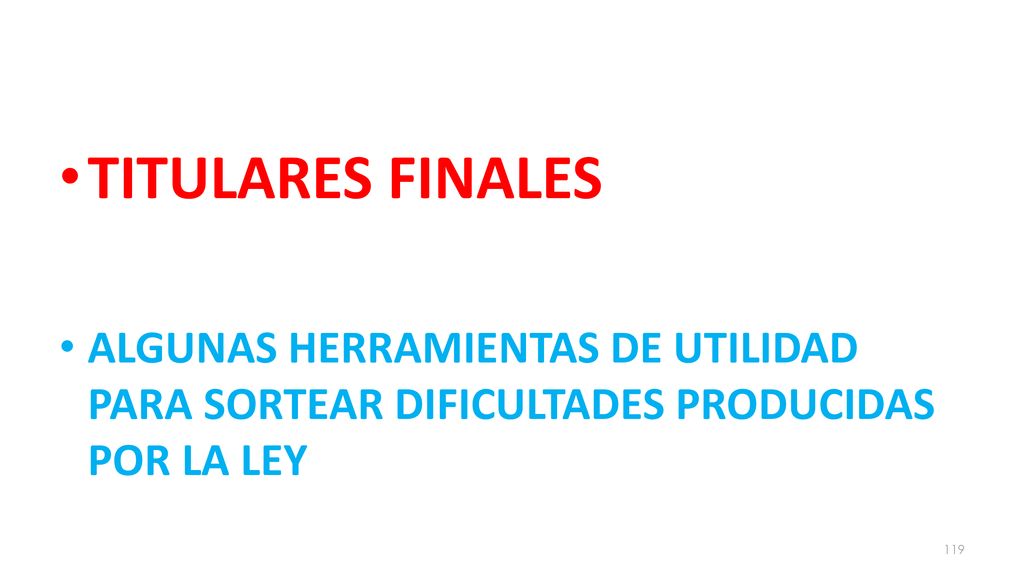 TITULARES FINALES ALGUNAS HERRAMIENTAS DE UTILIDAD PARA SORTEAR DIFICULTADES PRODUCIDAS POR LA LEY