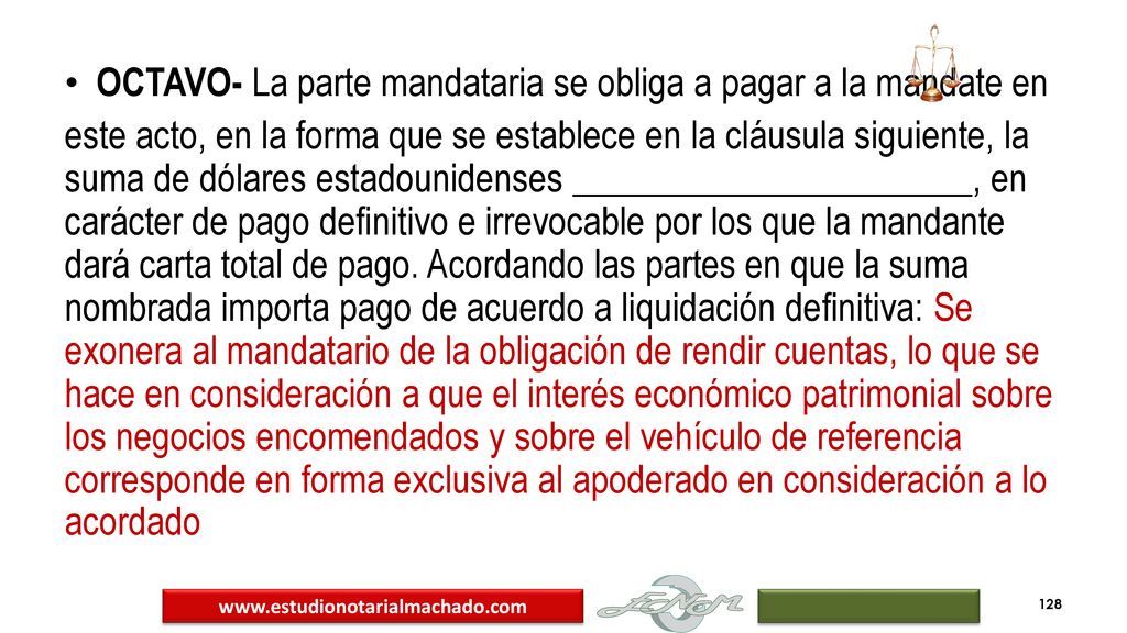 OCTAVO- La parte mandataria se obliga a pagar a la mandate en