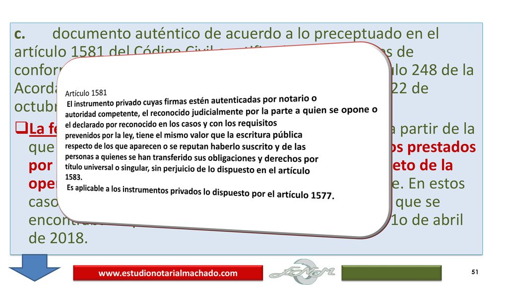 c. documento auténtico de acuerdo a lo preceptuado en el artículo 1581 del Código Civil o ratificado por las partes de conformidad con lo establecido en el literal c) del artículo 248 de la Acordada de la Suprema Corte de Justicia N° 7.533, de 22 de octubre de 2004, y modificativas.