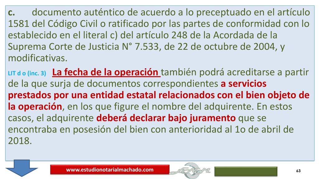 c. documento auténtico de acuerdo a lo preceptuado en el artículo 1581 del Código Civil o ratificado por las partes de conformidad con lo establecido en el literal c) del artículo 248 de la Acordada de la Suprema Corte de Justicia N° 7.533, de 22 de octubre de 2004, y modificativas.