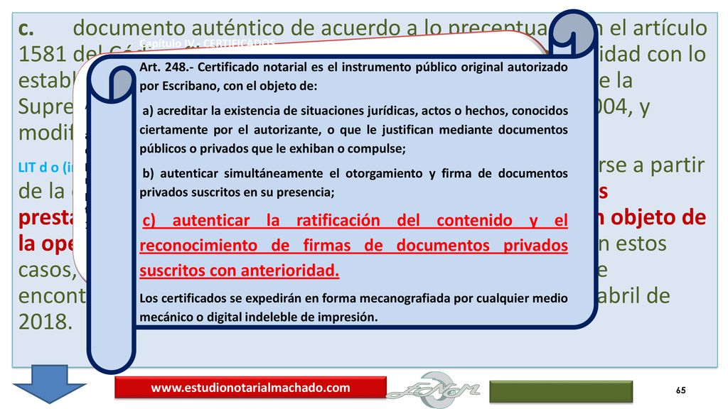 c. documento auténtico de acuerdo a lo preceptuado en el artículo 1581 del Código Civil o ratificado por las partes de conformidad con lo establecido en el literal c) del artículo 248 de la Acordada de la Suprema Corte de Justicia N° 7.533, de 22 de octubre de 2004, y modificativas.