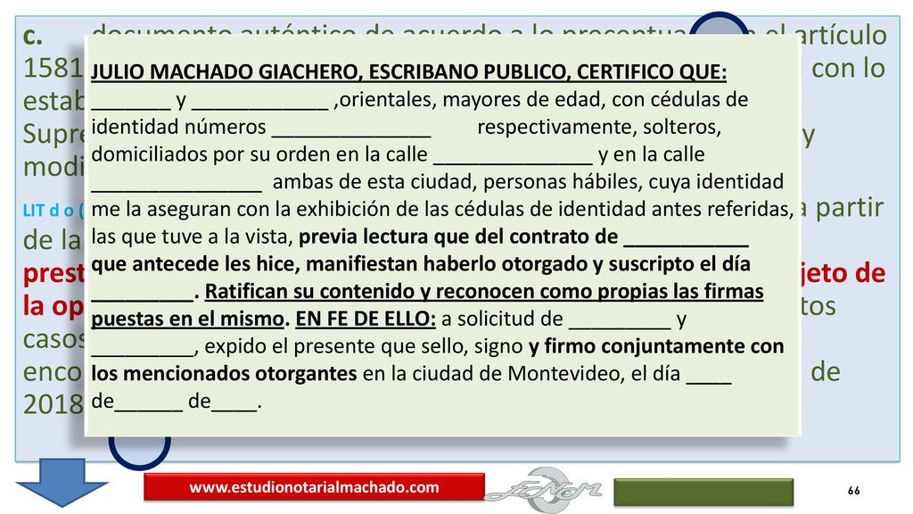c. documento auténtico de acuerdo a lo preceptuado en el artículo 1581 del Código Civil o ratificado por las partes de conformidad con lo establecido en el literal c) del artículo 248 de la Acordada de la Suprema Corte de Justicia N° 7.533, de 22 de octubre de 2004, y modificativas.