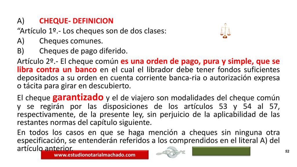 Artículo 1º.- Los cheques son de dos clases: A) Cheques comunes.
