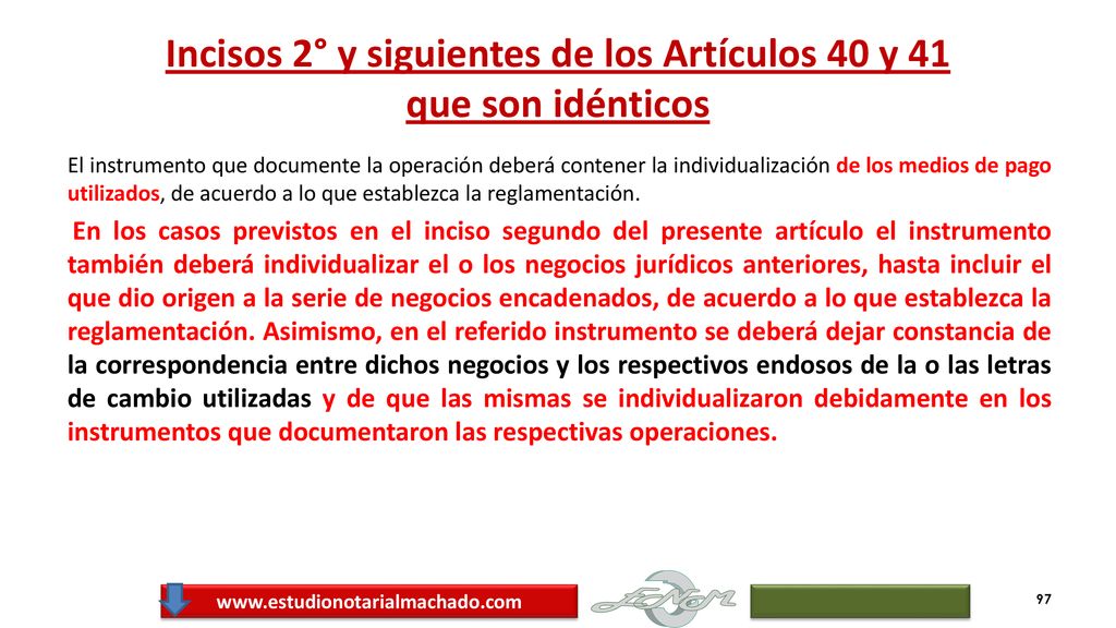 Incisos 2° y siguientes de los Artículos 40 y 41 que son idénticos