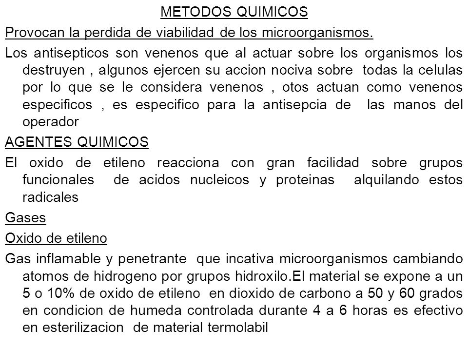 METODOS QUIMICOS Provocan la perdida de viabilidad de los microorganismos.
