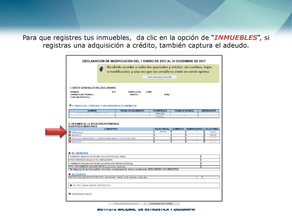 Para que registres tus inmuebles, da clic en la opción de INMUEBLES , si registras una adquisición a crédito, también captura el adeudo.