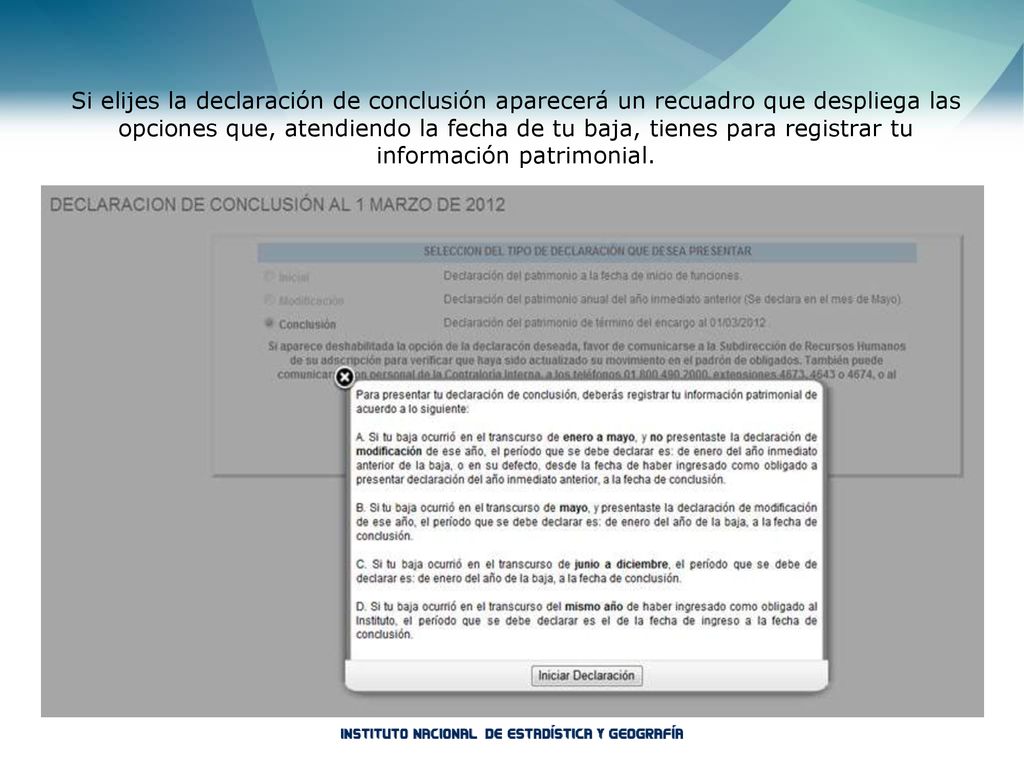 Si elijes la declaración de conclusión aparecerá un recuadro que despliega las opciones que, atendiendo la fecha de tu baja, tienes para registrar tu información patrimonial.