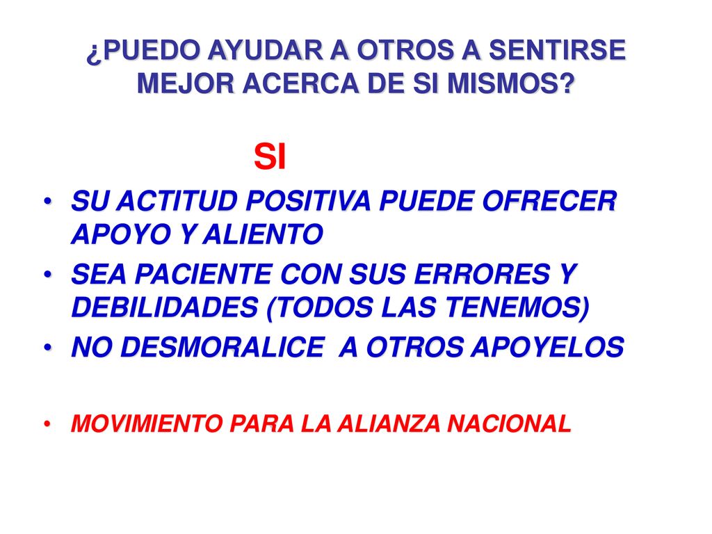 ¿PUEDO AYUDAR A OTROS A SENTIRSE MEJOR ACERCA DE SI MISMOS