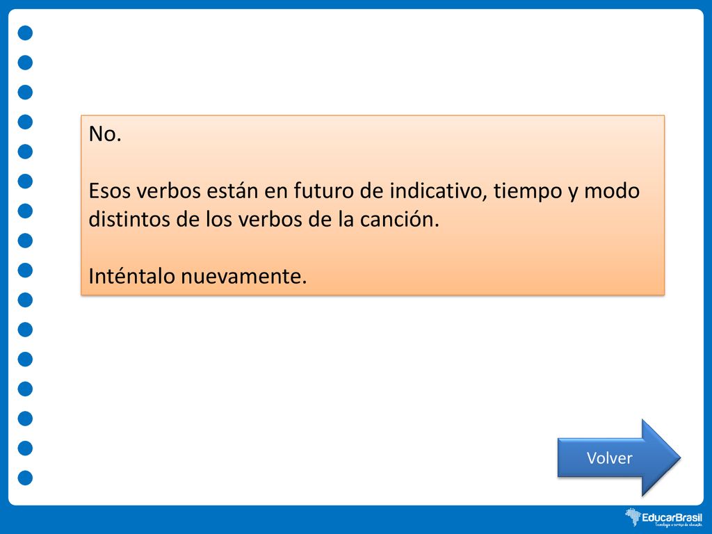 No. Esos verbos están en futuro de indicativo, tiempo y modo distintos de los verbos de la canción.
