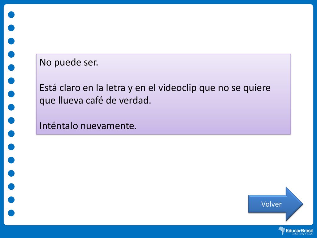 No puede ser. Está claro en la letra y en el videoclip que no se quiere que llueva café de verdad. Inténtalo nuevamente.
