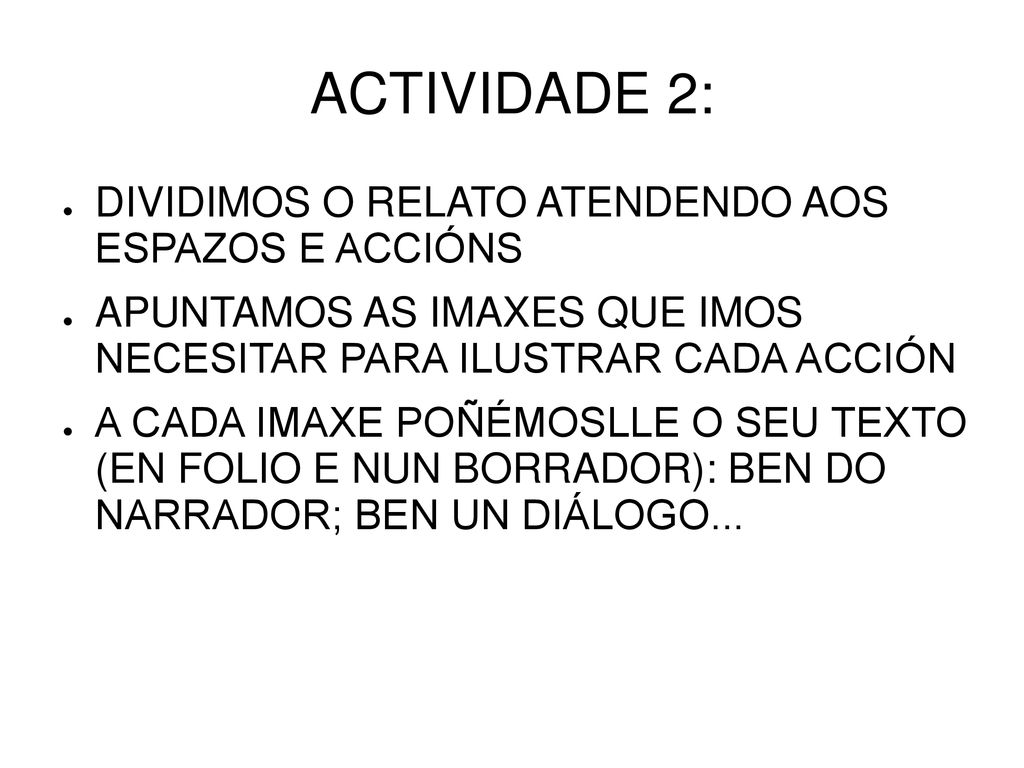 ACTIVIDADE 2: DIVIDIMOS O RELATO ATENDENDO AOS ESPAZOS E ACCIÓNS