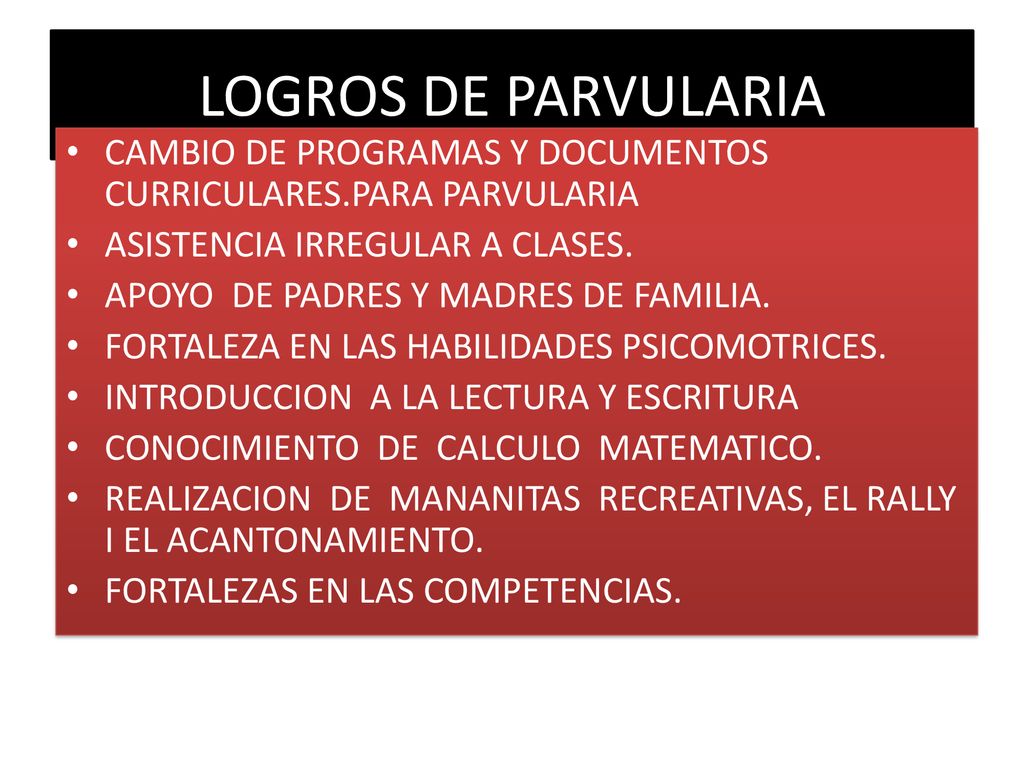 LOGROS DE PARVULARIA CAMBIO DE PROGRAMAS Y DOCUMENTOS CURRICULARES.PARA PARVULARIA. ASISTENCIA IRREGULAR A CLASES.