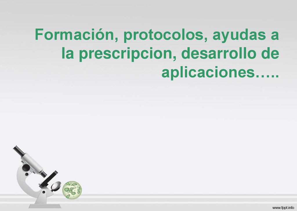 Formación, protocolos, ayudas a la prescripcion, desarrollo de aplicaciones…..