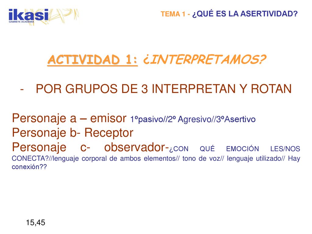 ACTIVIDAD 1: ¿INTERPRETAMOS POR GRUPOS DE 3 INTERPRETAN Y ROTAN